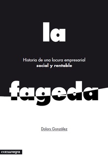 Historia de una locura empresarial social y rentable: La Fageda