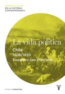 La vida política. Chile (1808-1830)