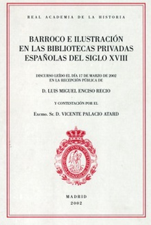 Barroco e Ilustración en las bibliotecas privadas españolas del siglo XVIII.