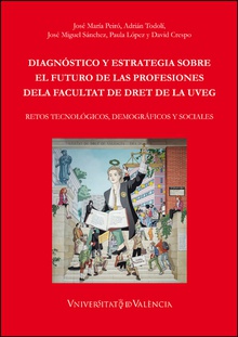 Diagnóstico y estrategia sobre el futuro de las profesiones de la Facultat de Dret de la UVEG
