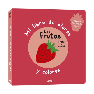 Mi libro de olores y colores. Las frutas
