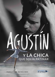 Agustín y la chica que solía patinar