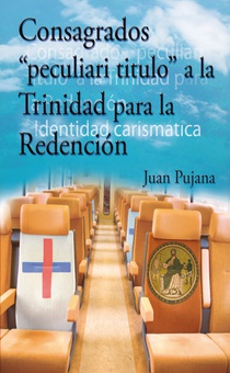 Consagrados "peculiari titulo" a la Trinidad para la Redención