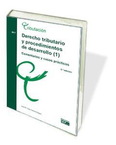 Derecho tributario y procedimientos de desarrollo (1). Comentarios y casos prácticos