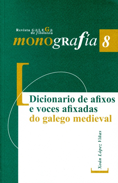 Dicionario de afixos e voces afixadas do galego medieval