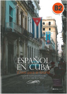 Español en Cuba. Manual de español para extranjeros de la Universidad de La Habana.B2