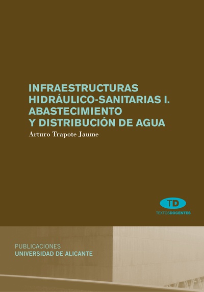Infraestructuras hidráulico-sanitarias I. Abastecimiento y distribución de agua