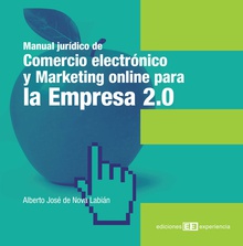 Manual jurídico de comercio electrónico y marketing on-line para la Empresa 2.0