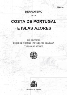 Derrotero de la costa de Portugal e islas Azores que comprende desde el río Miño hasta el río Guadiana y las islas Azores