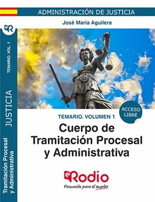 Temario Vol 1. Cuerpo de Tramitación Procesal y Administrativa. Administración de Justicia.