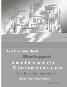Startupper! Immobilien Lexikon.Immobilienmakler/in und Investmentberater/in für Berufseinsteiger