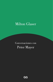 Milton Glaser. Conversaciones con Peter Mayer