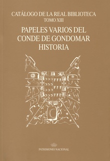 Catálogo de la Real Biblioteca tomo XIII: papeles varios del Conde de Gondomar Historia