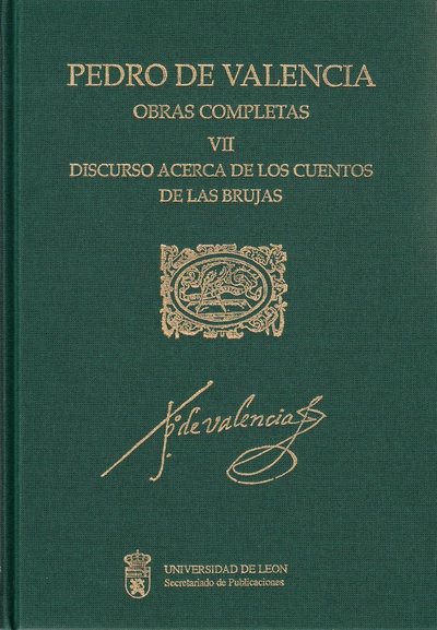 Pedro de Valencia. Obras Completas. VII. Discurso acerca de los Cuentos de las Brujas