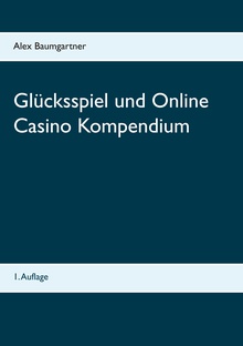 Glücksspiel und Online Casino Kompendium