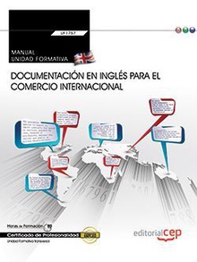 Manual. Documentación en inglés para el comercio internacional (Transversal: UF1765). Certificados de profesionalidad