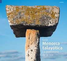 Menorca talayótica, la prehistoria de la isla