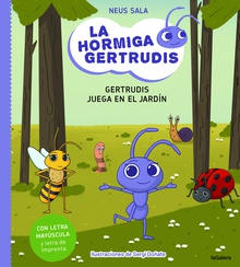La hormiga Gertrudis #2. Gertrudis juega en el jardín