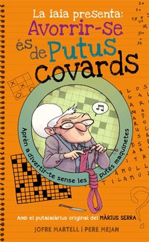 La iaia presenta: avorrir-se és de putus covards
