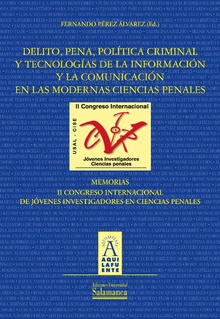 Delito, pena,política criminal y tecnologías de la información y la comunicación en las modernas ciencias penales