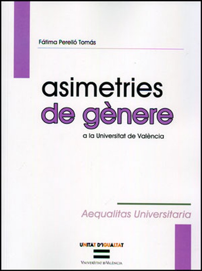Asimetrías de género en la Universitat de València / Asimetries de gènere a la Universitat de València
