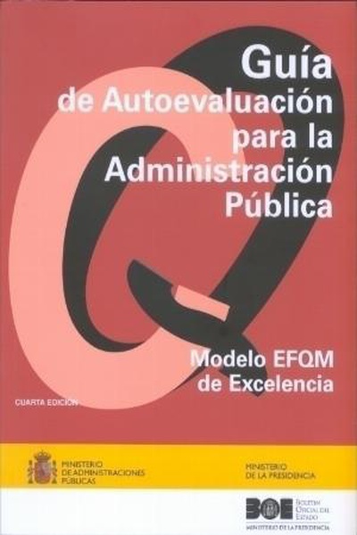 Guía de autoevaluación para la Administración Pública. Modelo EFQM de Excelencia