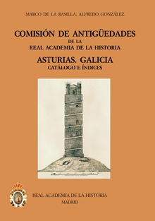 Comisión de Antigüedades de la R.A.H.ª - Asturias. Galicia. Catálogo e índices.