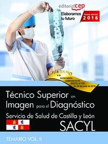 Técnico Superior en Imagen para el Diagnóstico. Servicio de Salud de Castilla y León (SACYL). Temario Vol.II.