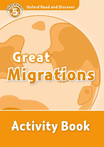 Oxford Read and Discover 5. Great Migrations Activity Book