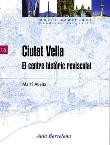 Ciutat Vella. El centre històric reviscolat