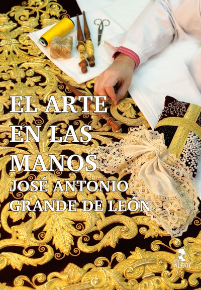 El arte en las manos. José Antonio Grande de León