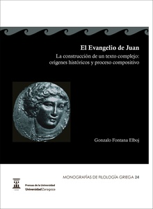 El Evangelio de Juan. La construcción de un texto complejo: Orígenes históricos y proceso compositivo