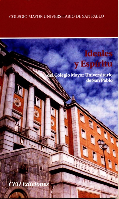 Ideales y espíritu del Colegio Mayor Universitario de San Pablo