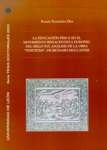 La educación física en el movimiento renacentista europeo del siglo XVI: análisis de la obra "Positions", de Richard Mulcaster
