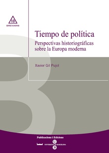 Tiempo de política. Perspectivas historiográficas sobre la Europa moderna