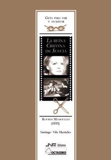 Guía para ver y analizar : La Reina Cristina de Suecia. Rouben Mamoulian (1933)