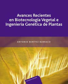 Avances recientes en biotecnología vegetal e ingeniería genética de plantas