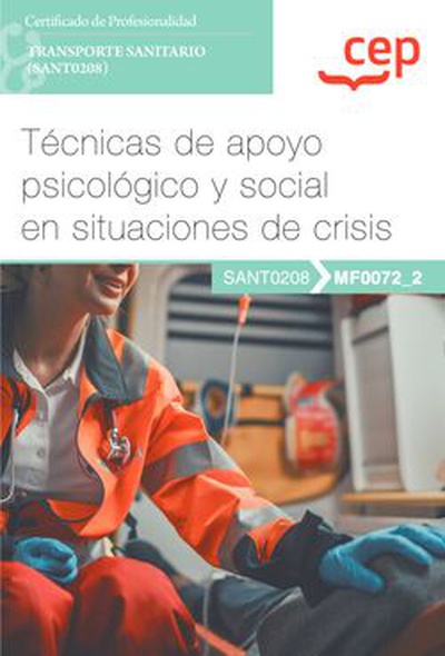 Manual. Técnicas de apoyo psicológico y social en situaciones de crisis (MF0072_2). Certificados de profesionalidad. Transporte sanitario (SANT0208)