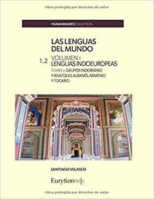 Las lenguas del mundo: clasificación y descripción. Volumen 1: lenguas indoeuropeas: Tomo 2: grupos indoiranio y anatolio, albanés, armenio y tocario