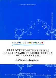 El proyecto renacentista en el Tratado de Arquitectura de Hernán Ruiz.
