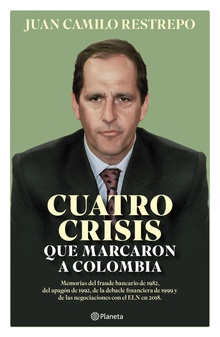 Cuatro crisis que marcaron a Colombia