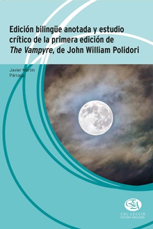 Edición bilingüe anotada y estudio crítico de la primera edición de The Vampyre, de John William Polidori