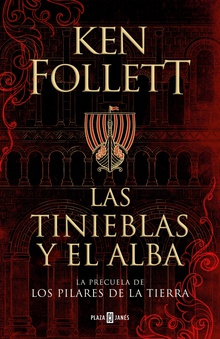 Las tinieblas y el alba (La precuela de Los pilares de la Tierra)
