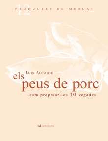 Els peus de porc: Com peparar-los 10 vegades