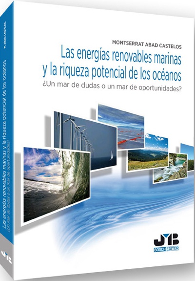 Las energías renovables marinas y la riqueza potencial de los océanos.