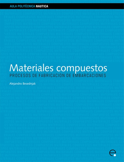 Materiales compuestos. Procesos de fabricación de embarcaciones