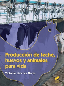 Producción de leche, huevos y animales para vida