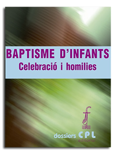 Baptisme d'infants. Celebració i homilies