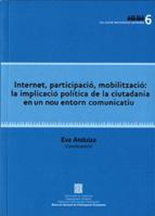 Internet, participació, mobilització: la implicació política de la ciutadania en un nou entorn comunicatiu