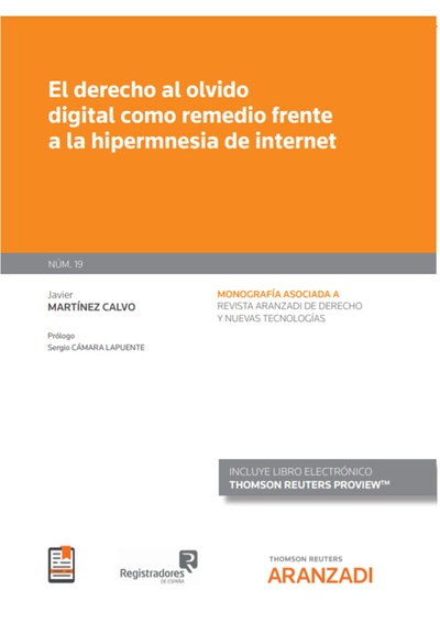 El derecho al olvido digital como remedio frente a la hipermnesia de internet (Papel + e-book)